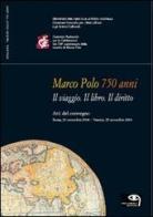Marco Polo 750 anni. Il viaggio, il libro, il diritto edito da Tielle Media