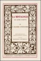La Mistagogia ed altri scritti di Massimo Confessore (san) edito da Libreria Editrice Fiorentina