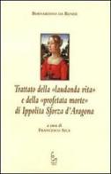 Trattato della «laudanda vita» e della «profetata morte» di Ippolita Sforza d'Aragona di Bernardino da Rende (fra') edito da Edisud Salerno