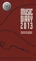 Music diary 2013. Ediz. italiana edito da In Magazine