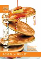 Un pancake per ogni dieta di Rossella Pruneti edito da RP Publishing
