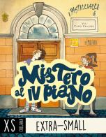 Mistero al IV piano. I pasticciacci di via Capo Peloso. Ediz. ad alta leggibilità di Milvia edito da Albero delle Matite