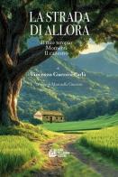 La strada di allora. Il mio tempio-Momenti-Il canestro di Vincenzo Guerrisi Parlà edito da Pellegrini