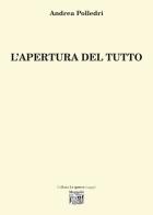 L'apertura del tutto di Andrea Polledri edito da Montedit