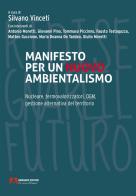 Manifesto per un nuovo ambientalismo. Nucleare, termovalorizzatori, OGM, gestione alternativa del territorio di Silvano Vinceti edito da Armando Editore