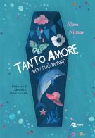 Tanto amore non può morire. Ediz. illustrata di Moni Nilsson edito da Uovonero