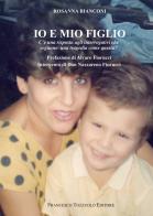 Io e mio figlio di Rosanna Bianconi edito da Tozzuolo