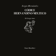 Codice Hernandino-Mixteco di Giorgio Antei edito da Franco Maria Ricci