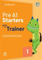 Mini Trainer. Pre A1 Starters. Per la Scuola media. Con File audio per il download edito da Cambridge