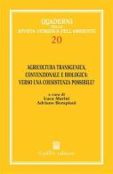 Agricoltura transgenica, convenzionale e biologica: verso una coesistenza possibile? Atti del 1° Convegno internazionale di studi (Roma, 2 marzo 2005) edito da Giuffrè