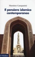 Il pensiero islamico contemporaneo di Massimo Campanini edito da Il Mulino