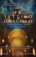 Il settimo oracolo. Codice Fenice saga di G. L. Barone edito da Newton Compton Editori