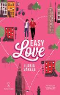 Easy love di Ilaria Varese edito da Newton Compton Editori