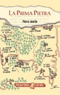 La prima pietra di Pierre Jourde edito da Prehistorica Editore