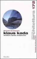 Klaus Kada. Struttura, spazio, trasparenza di Maurizio Bradaschia edito da Marsilio