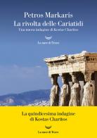 La rivolta delle Cariatidi. Una nuova indagine di Kostas Charitos di Petros Markaris edito da La nave di Teseo