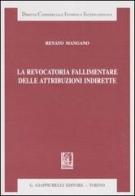 La revocatoria fallimentare delle attribuzioni indirette di Renato Mangano edito da Giappichelli