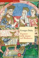 Il potere delle donne nel Medioevo di Georges Duby edito da Laterza