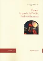 Dante: la parola dell'esilio, l'esilio della parola di Giuseppe Chiecchi edito da Edizioni ETS