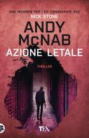 Azione letale di Andy McNab edito da TEA