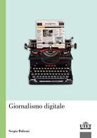 Giornalismo digitale di Sergio Bolzoni edito da UTET Università