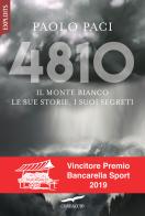 4810. Il Monte Bianco, le sue storie, i suoi segreti di Paolo Paci edito da Corbaccio