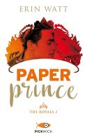 Paper prince. The Royals vol.2 di Erin Watt edito da Sperling & Kupfer