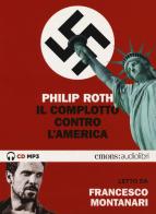 Il complotto contro l'America letto da Francesco Montanari. Audiolibro. 2 CD Audio formato MP3 di Philip Roth edito da Emons Edizioni