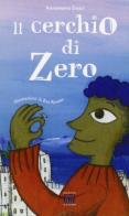 Il cerchio di zero. Ediz. illustrata di Annamaria Gozzi edito da Anicia