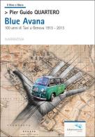 Blue Avana. 100 anni di taxi a Genova 1913-2013 di Pier Guido Quartero edito da Liberodiscrivere edizioni