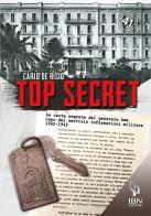Top secret. Le carte segrete del generale Amé capo del servizio informativo militare 1940-1943 di Carlo De Risio edito da IBN