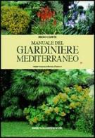 Manuale del giardiniere mediterraneo di Piero Caneti edito da Flaccovio Dario