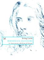 Bernini e il Salvatore. La «Buona morte» nella Roma del Seicento di Irving Lavin edito da Donzelli