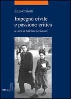 Impegno civile e passione critica di Enzo Collotti edito da Viella