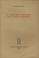 Le antinomie semantiche nella logica medievale di Francesco Bottin edito da Antenore