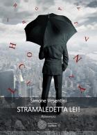 Stramaledetta lei! di Simone Vesentini edito da Sillabe di Sale Editore