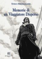 Memorie di un viaggiatore disperso di Enrico Bernini Carri edito da Giuseppe De Nicola
