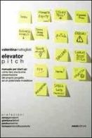 Elevator pitch. Manuale per start up di Valentina Maltagliati edito da Nest Editore