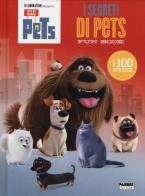 I segreti di Pets. Fun book. Pets. Vita da animali. Con adesivi edito da Fabbri