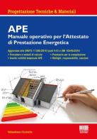 APE. Manuale operativo per l'attestato di prestazione energetica di Sebastiano Ciciriello edito da Maggioli Editore