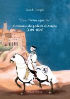 «Constitutus equester». Cronotassi dei podestà di Amelia (1201-1600) di Edoardo D'Angelo edito da Morlacchi