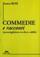 Commedie e racconti (spassurigghjànno tra dècco e ddèllo) di Franco Bosi edito da FolignoLibri