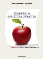 Quaderni di scrittura creativa. Con metodo «Degustazione di scrittura creativa» di Francesca P. Alparone edito da Essenne Editore