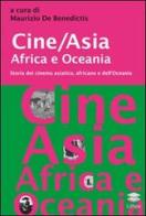 Cine/Asia Africa e Oceania. Storia del cinema asiatico, africano e dell'Oceania edito da Lithos
