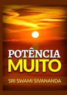 Potência muito di Swami Saraswati Sivananda edito da StreetLib