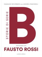 Storie di serie B di Damiano Reverberi, Andrea Panciroli, Fausto Rossi edito da Corsiero Editore