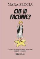 Che vi facenne? Poesie in dialetto abruzzese/pescarese di Mara Seccia edito da Costa Edizioni