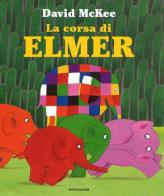 La corsa di Elmer di David McKee edito da Mondadori
