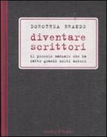 Diventare scrittori di Dorothea Brande edito da Sperling & Kupfer