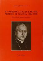 Il cardinale August J. Hlond, primate di Polonia (1881-1948). Note sul suo operato apostolico edito da LAS